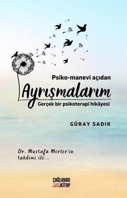 Psiko-Manevi Açıdan Ayrışmalarım Gerçek Bir Psikoterapi Hikayesi