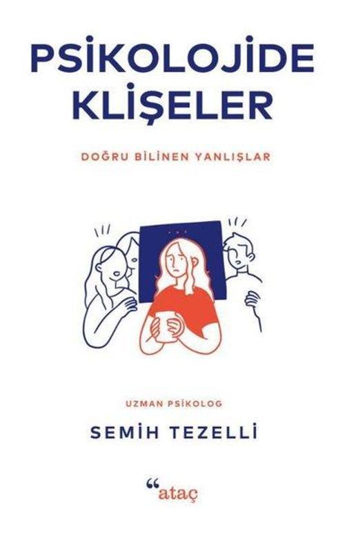 Psikolojide Klişeler Doğru Bilinen Yanlışlar