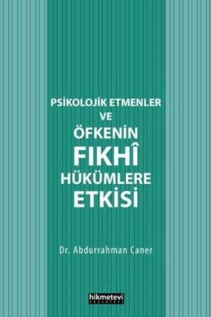 Psikolojik Etmenler ve Öfkenin Fıkhî Hükümlere Etkisi
