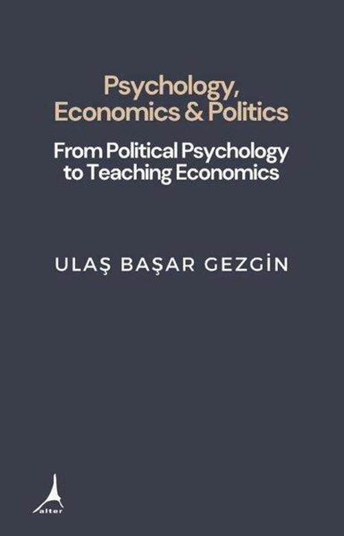 Psychology Economcs And Politics From Political Psychology To Teaching Economics