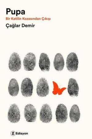 Pupa Bir Katilin Kozasından Çıkışı