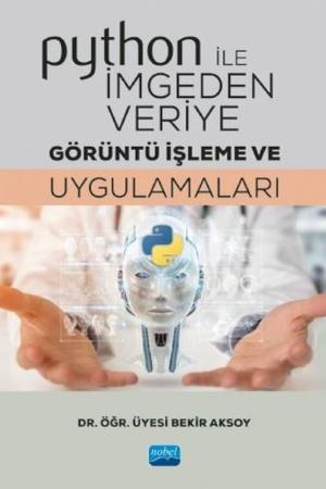 Python ile İmgeden Veriye Görüntü İşleme ve Uygulamaları