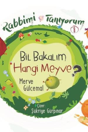Rabbimi Tanıyorum 1 / Bil Bakalım Hangi Meyve ?