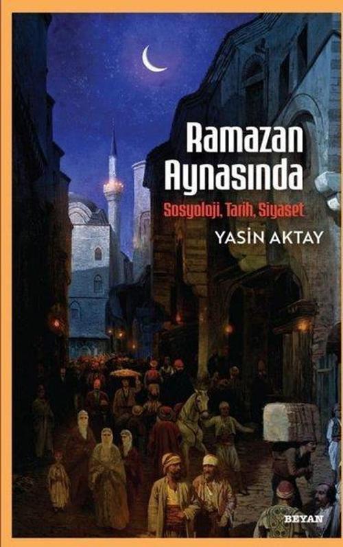 Ramazan Aynasında - Sosyoloji, Tarih, Siyaset