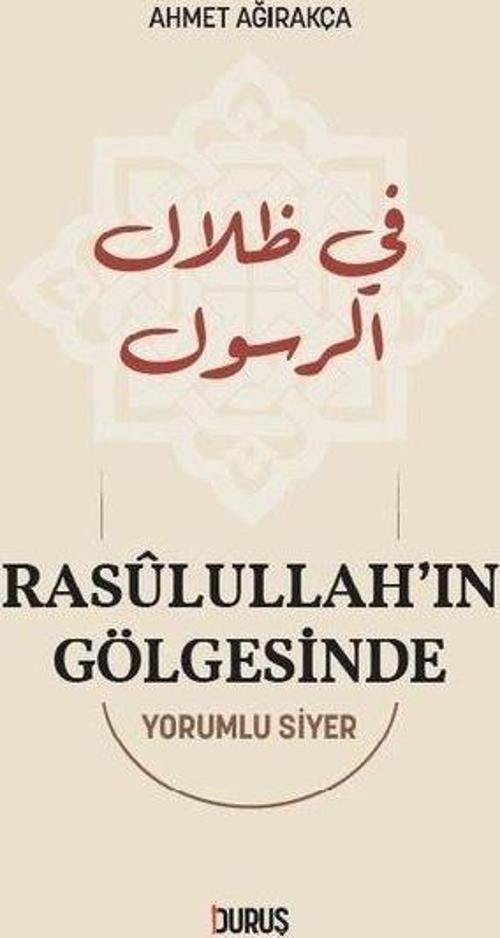 Rasûlullah’ın Gölgesinde Yorumlu Siyer