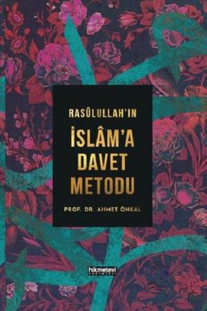 Rasulullah’ın İslam’a Davet Metodu (Ciltli)
