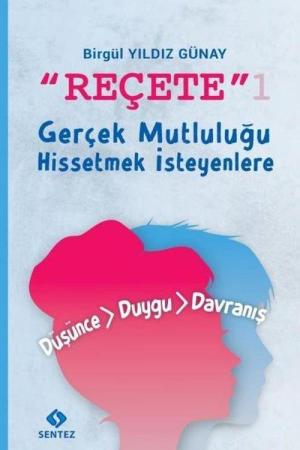 Reçete 1 Gerçek Mutluluğu Hissetmek İsteyenlere