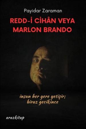Redd-i Cihan veya Marlon Brando