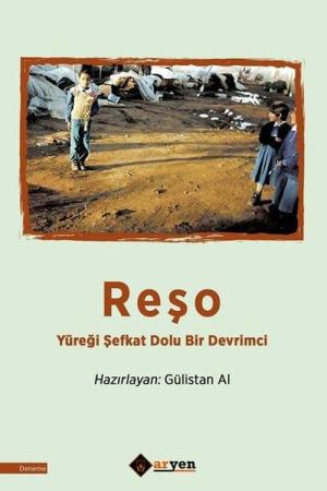 Reşo Yüreği Şefkat Dolu Bir Devrimci