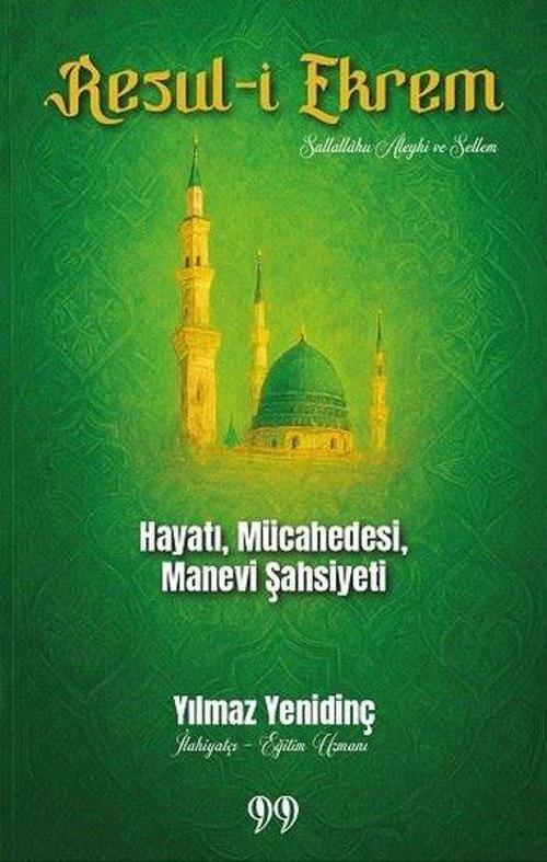 Resul-i Ekrem Hayatı, Mücahedesi, Manevi Şahsiyeti