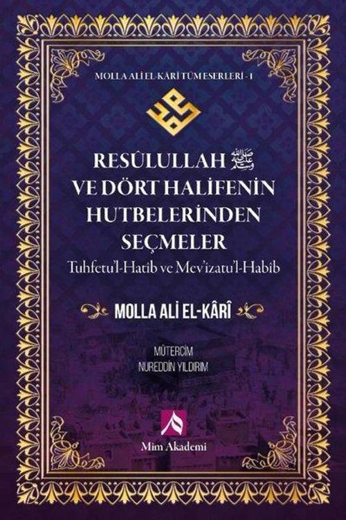 Resulullah (s.a.v.) ve Dört Halifenin Hutbelerinden Seçmeler / Molla Ali El-Kari Tüm Eserleri 1
