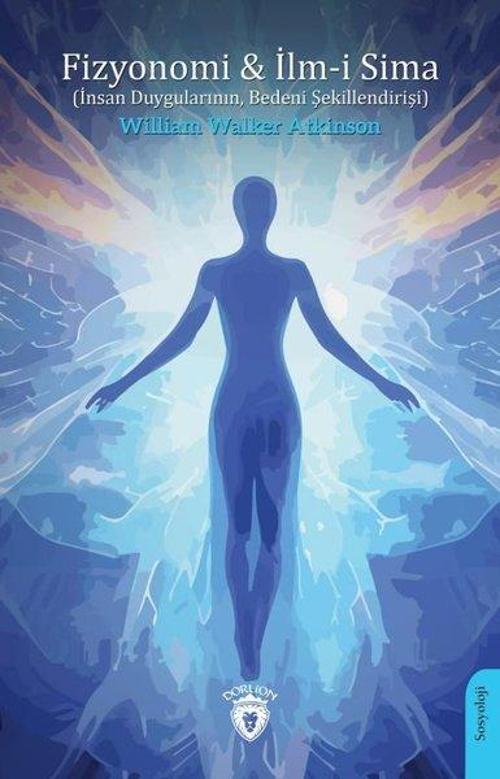 Rezonans Kanunuyla Fizyonomi İlm-i Sima (İnsan Duygularının, Bedeni Şekillendirişi)