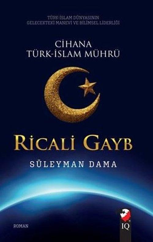 Ricali Gayb Cihana Türk-İslam Mührü