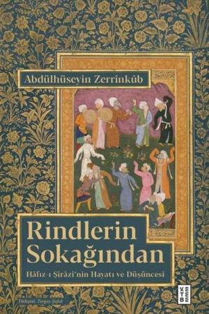 Rindlerin Sokağından Hafız-ı Şîrazî'nin Hayatı ve Düşüncesi