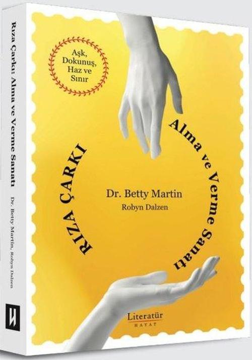 Rıza Çarkı: Alma ve Verme Sanatı Aşk, Dokunuş, Haz ve Sınır