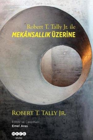 Robert T. Tally Jr. ile Mekansallık Üzerine