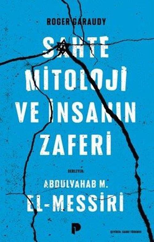 Roger Garaudy, Sahte Mitoloji Ve İnsanın Zaferi