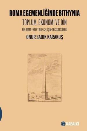 Roma Egemenliğinde Bithynia:Toplum, Ekonomi ve Din