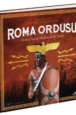 Roma Ordusu / Roma Savaş Makinesi'nin Tarihi (Ciltli)