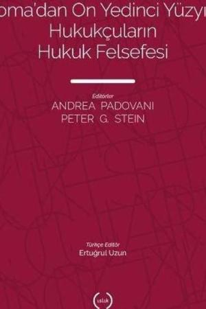 Roma'dan On Yedinci Yüzyıla Hukukçuların Hukuk Felsefesi