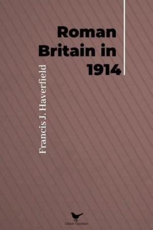 Roman Britain in 1914