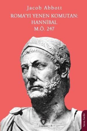 Roma'yı Yenen Komutan: Hannibal M.Ö. 247