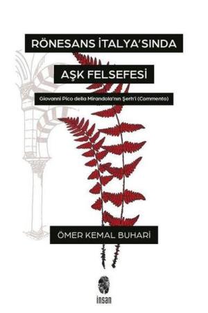 Rönesans İtalya'sında Aşk Felsefesi Giovanni Pico Della Mirandola'nın Şerh'i (Commento