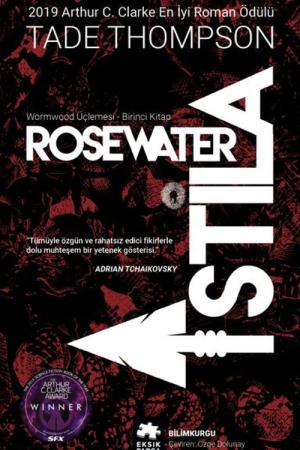 Rosewater - İstila / Wormwood Üçlemesi Birinci Kitap