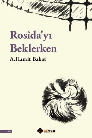 Rosîda'yı Beklerken
