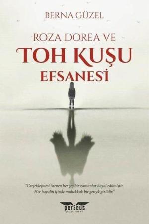 Roza Dorea ve Toh Kuşu Efsanesi
