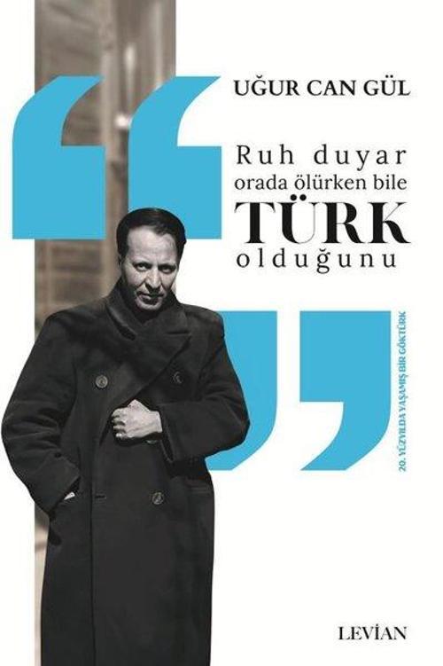 Ruh Duyar Orada Ölürken Bile Türk Olduğunu