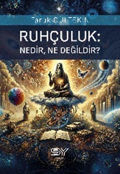 Ruhçuluk;Nedir, Ne Değildir?