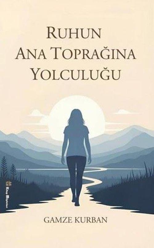 Ruhun Ana Toprağına Yolculuğu