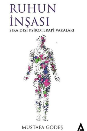 Ruhun İnşası Sıra Dışı Psikoterapi Vakaları