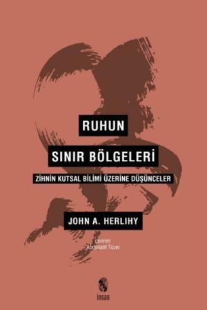 Ruhun Sınır Bölgeleri Zihnin Kutsal Bilimi Üzerine Düşünceler