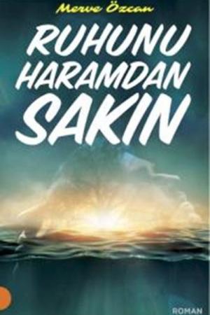 Ruhunu Haramdan Sakın