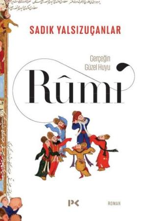 Rumi Gerçeğin Güzel Huyu