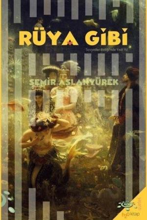 Rüya Gibi Sovyetler Birliği'nde Yedi Yıl