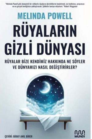 Rüyaların Gizli Dünyası: Rüyalar Bize Kendimiz Hakkında Ne Söyler ve Dünyamızı Nasıl Değiştirirler?