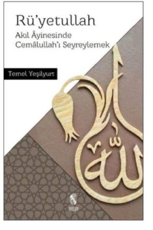 Rü'yetullah Akıl Ayinesinde Cemalullah'ı Seyreylemek