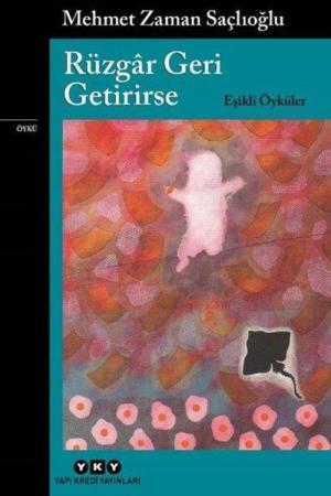 Rüzgar Geri Getirirse Eşikli Öyküler