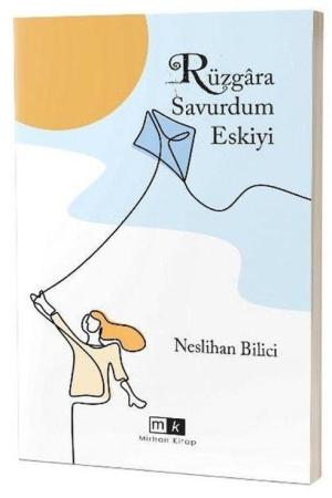 Rüzgara Savurdum Eskiyi