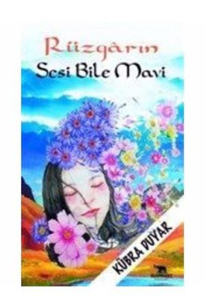 Rüzgarın Sesi Bile Mavi