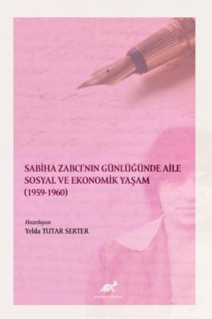 Sabiha Zabcı’nın Günlüğünde Aile Sosyal ve Ekonomik Yaşam (1959-1960)
