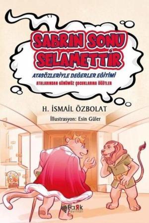 Sabrın Sonu Selamettir / Atasözleriyle Değerler Eğitimi