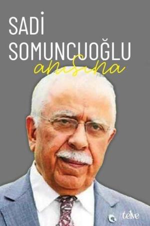 Sadi Somuncuoğlu Anısına