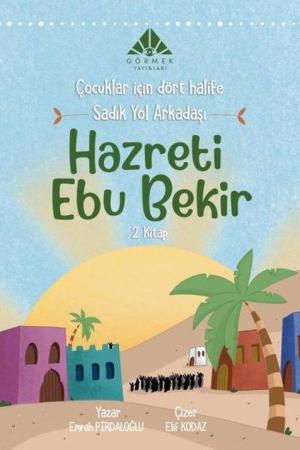 Sadık Yol Arkadaşı Hazreti Ebu Bekir (2. Kitap)