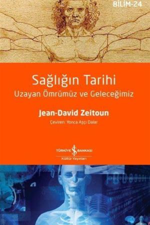 Sağlığın Tarihi Uzayan Ömrümüz ve Geleceğimiz