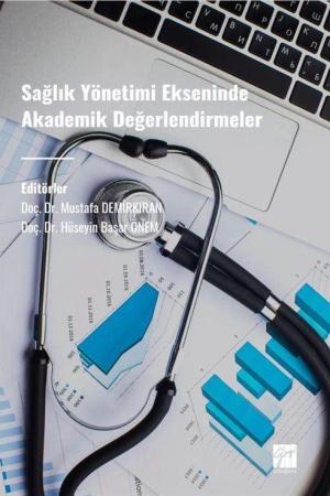 Sağlık Yönetimi Ekseninde Akademik Değerlendirmeler