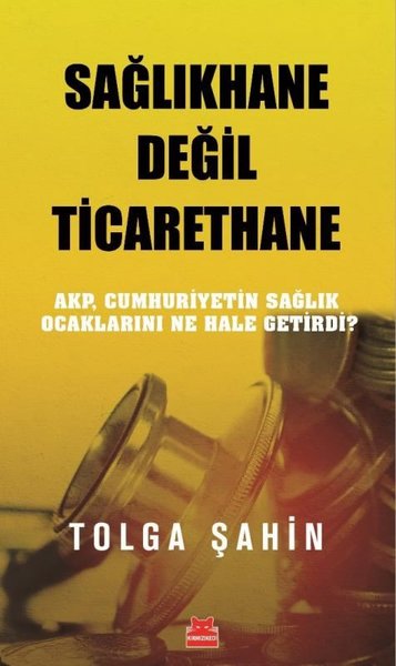 Sağlıkhane Değil Ticarethane AKP, Cumhuriyetin Sağlık Ocaklarını Ne Hale Getirdi?